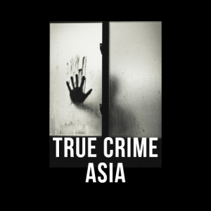 True Crime – Asia